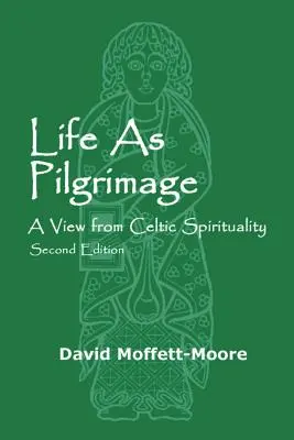 Życie jako pielgrzymka: Spojrzenie z perspektywy duchowości celtyckiej - Life as Pilgrimage: A View from Celtic Spirituality