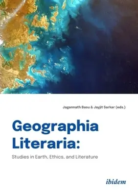 Geographia Literaria: Studia nad ziemią, etyką i literaturą - Geographia Literaria: Studies in Earth, Ethics, and Literature