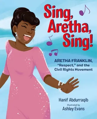 Sing, Aretha, Sing!: Aretha Franklin, szacunek i ruch na rzecz praw obywatelskich - Sing, Aretha, Sing!: Aretha Franklin, Respect, and the Civil Rights Movement