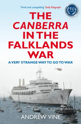 Canberra w wojnie o Falklandy: bardzo dziwny sposób na wojnę - The Canberra in the Falklands War: A Very Strange Way to Go to War