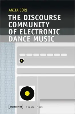 Społeczność dyskursu elektronicznej muzyki tanecznej - The Discourse Community of Electronic Dance Music