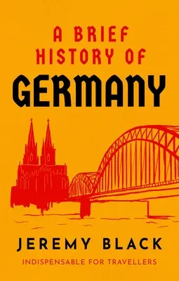 Krótka historia Niemiec: Niezbędna dla podróżników - A Brief History of Germany: Indispensable for Travellers