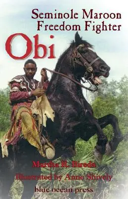 Obi: Wojownik o wolność Seminole Maroon - Obi: Seminole Maroon Freedom Fighter