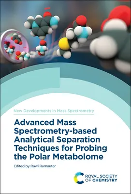 Zaawansowane techniki separacji analitycznej oparte na spektrometrii mas do badania polarnego metabolomu - Advanced Mass Spectrometry-Based Analytical Separation Techniques for Probing the Polar Metabolome