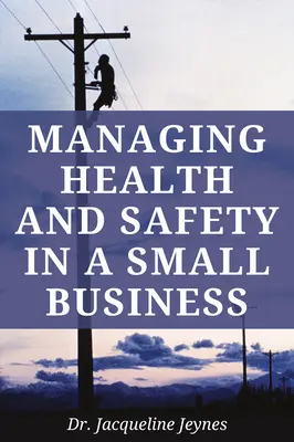 Zarządzanie zdrowiem i bezpieczeństwem w małej firmie - Managing Health and Safety in a Small Business