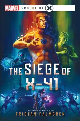 Oblężenie X-41: A Marvel: School of X Novel - The Siege of X-41: A Marvel: School of X Novel