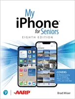 Mój iPhone dla seniorów (obejmuje wszystkie iPhone'y z systemem IOS 15, w tym nową rodzinę Series 13) - My iPhone for Seniors (Covers All iPhone Running IOS 15, Including the New Series 13 Family)