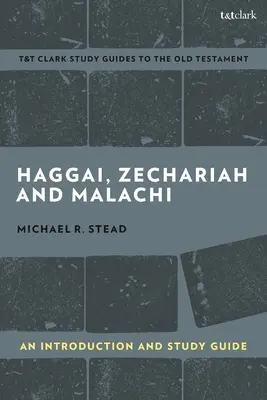 Księga Aggeusza, Zachariasza i Malachiasza: Wprowadzenie i przewodnik do studiowania: Powrót i przywrócenie - Haggai, Zechariah, and Malachi: An Introduction and Study Guide: Return and Restoration