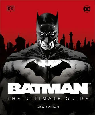 Batman The Ultimate Guide Nowe wydanie - Batman The Ultimate Guide New Edition