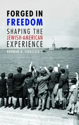 Wykute w wolności: Kształtowanie żydowsko-amerykańskiego doświadczenia - Forged in Freedom: Shaping the Jewish-American Experience