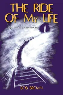 Podróż mojego życia: Walka o przetrwanie raka trzustki - The Ride Of My Life: A Fight to Survive Pancreatic Cancer