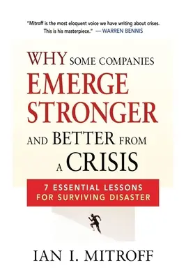 Dlaczego niektóre firmy wychodzą z kryzysu silniejsze i lepsze: 7 podstawowych lekcji przetrwania katastrofy - Why Some Companies Emerge Stronger and Better from a Crisis: 7 Essential Lessons for Surviving Disaster
