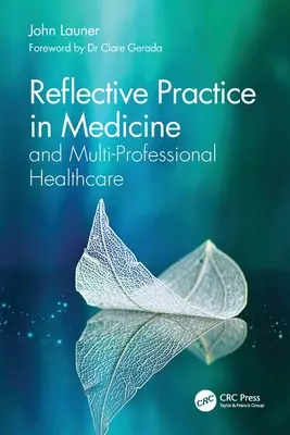 Refleksyjna praktyka w medycynie i wielozawodowej opiece zdrowotnej - Reflective Practice in Medicine and Multi-Professional Healthcare