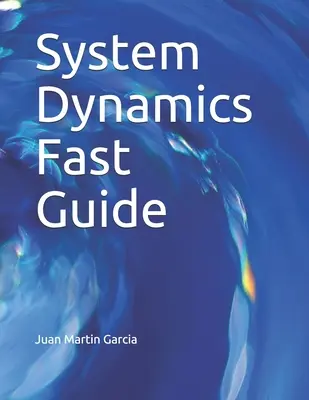 Szybki przewodnik po dynamice systemów: Podstawowy samouczek z przykładami modelowania, analizy i symulacji złożoności systemów biznesowych i środowiskowych - System Dynamics Fast Guide: A basic tutorial with examples for modeling, analysis and simulate the complexity of business and environmental system