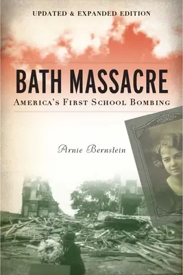 Bath Massacre, New Edition: Pierwszy szkolny zamach bombowy w Ameryce - Bath Massacre, New Edition: America's First School Bombing