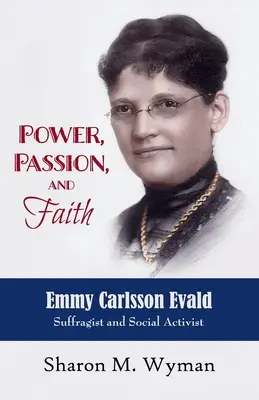 Siła, pasja i wiara: Emmy Evald Carlsson, sufrażystka i działaczka społeczna - Power, Passion, and Faith: Emmy Evald Carlsson, Suffragist and Social Activist