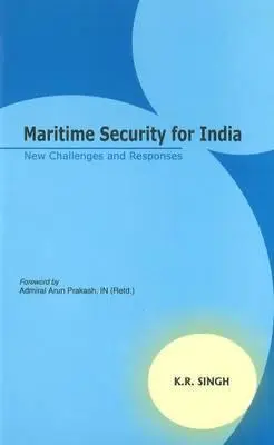Bezpieczeństwo morskie Indii: Nowe wyzwania i odpowiedzi - Maritime Security for India: New Challenges and Responses