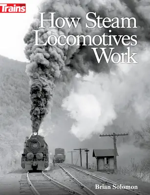 Jak działają lokomotywy parowe - How Steam Locomotives Work