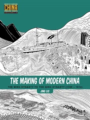 Tworzenie współczesnych Chin: Dynastia Ming do dynastii Qing (1368-1912) - The Making of Modern China: The Ming Dynasty to the Qing Dynasty (1368-1912)