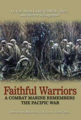 Wierni wojownicy: A Combat Marine Remembers the Pacific War (Ladd Usmcr (Ret ). ppłk Dean) - Faithful Warriors: A Combat Marine Remembers the Pacific War (Ladd Usmcr (Ret ). Lt Col Dean)
