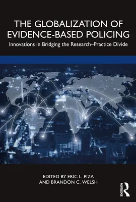 Globalizacja działań policyjnych opartych na dowodach: Innowacje w pokonywaniu przepaści między badaniami a praktyką - The Globalization of Evidence-Based Policing: Innovations in Bridging the Research-Practice Divide