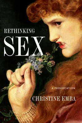 Rethinking Sex: Prowokacja - Rethinking Sex: A Provocation