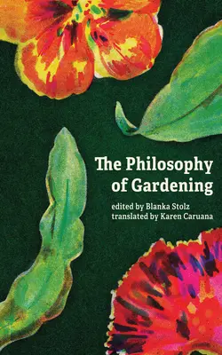 Filozofia ogrodnictwa: Eseje - The Philosophy of Gardening: Essays