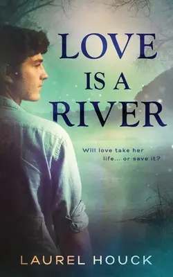 Miłość jest rzeką - Love is a River