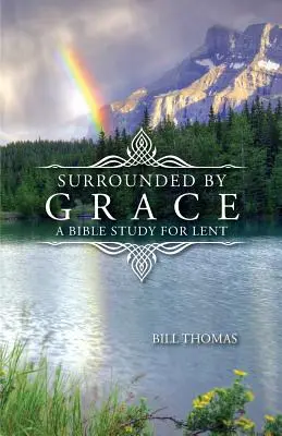 Otoczeni łaską: Studium biblijne na Wielki Post - Surrounded by Grace: A Bible Study for Lent