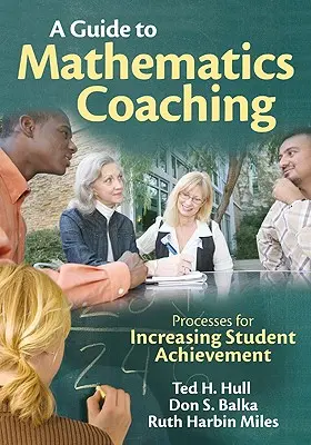 Przewodnik po coachingu matematycznym: Procesy zwiększania osiągnięć uczniów - A Guide to Mathematics Coaching: Processes for Increasing Student Achievement