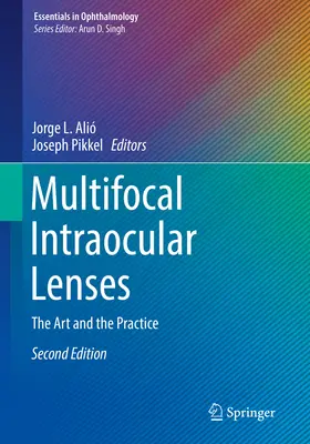 Wieloogniskowe soczewki wewnątrzgałkowe: Sztuka i praktyka - Multifocal Intraocular Lenses: The Art and the Practice