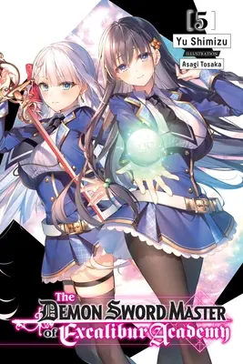 The Demon Sword Master of Excalibur Academy, Vol. 5 (powieść lekka) - The Demon Sword Master of Excalibur Academy, Vol. 5 (Light Novel)