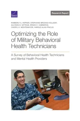 Optymalizacja roli wojskowych techników zdrowia behawioralnego: Badanie techników zdrowia behawioralnego i dostawców zdrowia psychicznego - Optimizing the Role of Military Behavioral Health Technicians: A Survey of Behavioral Health Technicians and Mental Health Providers