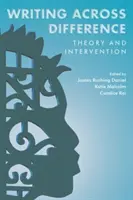 Writing Across Difference: Teoria i interwencja - Writing Across Difference: Theory and Intervention