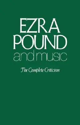 Ezra Pound i muzyka: Kompletna krytyka - Ezra Pound and Music: The Complete Criticism