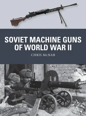 Radzieckie karabiny maszynowe II wojny światowej - Soviet Machine Guns of World War II