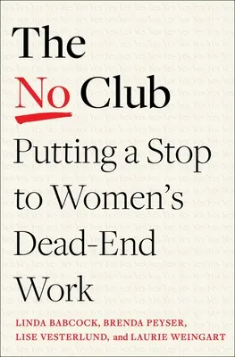 The No Club: Kładąc kres pracy kobiet w martwym punkcie - The No Club: Putting a Stop to Women's Dead-End Work