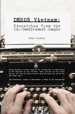 Deros Vietnam: Depesze z klimatyzowanej dżungli - Deros Vietnam: Dispatches from the Air-Conditioned Jungle