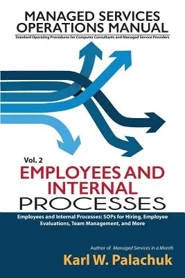 Vol. 2 - Pracownicy i procesy wewnętrzne: Usprawnienia w zakresie zatrudniania, ocen pracowniczych, zarządzania zespołem i nie tylko - Vol. 2 - Employees and Internal Processes: Sops for Hiring, Employee Evaluations, Team Management, and More