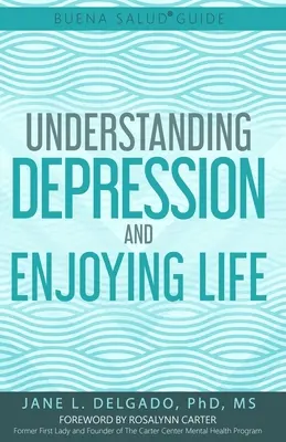 Przewodnik Buena Salud(R) jak zrozumieć depresję i cieszyć się życiem - The Buena Salud(R) Guide to Understanding Depression and Enjoying Life