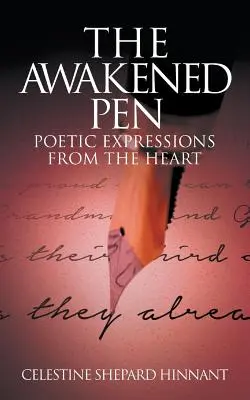 Przebudzone pióro: Poetyckie wyrażenia z serca - The Awakened Pen: Poetic Expressions from the Heart