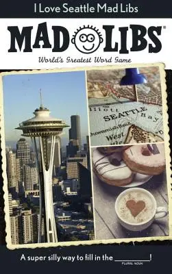 I Love Seattle Mad Libs: Najlepsza gra słowna na świecie - I Love Seattle Mad Libs: World's Greatest Word Game