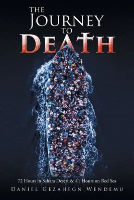 Podróż ku śmierci: 72 godziny na Saharze i 41 godzin na Morzu Czerwonym - The Journey to Death: 72 Hours in Sahara Desert and 41 Hours on Red Sea