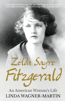 Zelda Sayre Fitzgerald: Życie amerykańskiej kobiety - Zelda Sayre Fitzgerald: An American Woman's Life