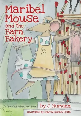 Mysz Maribel: (i piekarnia w stodole) - Maribel Mouse: (and the Barn Bakery)