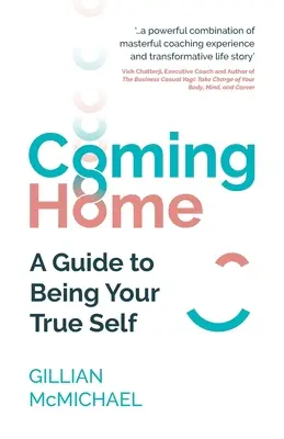 Powrót do domu: Przewodnik po byciu prawdziwym sobą - Coming Home: A Guide to Being Your True Self