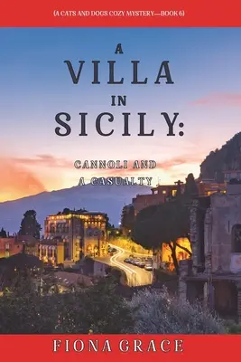 Willa na Sycylii: Cannoli i wypadek (A Cats and Dogs Cozy Mystery - Book 6) - A Villa in Sicily: Cannoli and a Casualty (A Cats and Dogs Cozy Mystery-Book 6)