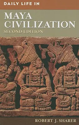 Życie codzienne w cywilizacji Majów - Daily Life in Maya Civilization