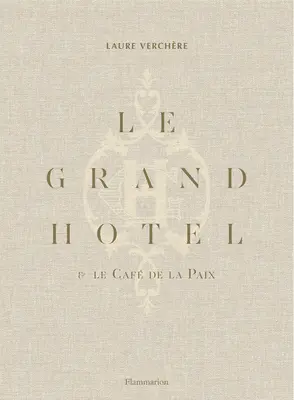 Le Grand Hotel & Caf de la Paix: Francuska sztuka życia - Le Grand Htel & Caf de la Paix: French Art de Vivre