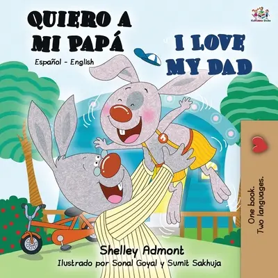 Quiero a mi Pap Kocham mojego tatę: Hiszpańsko-angielska książka dwujęzyczna - Quiero a mi Pap I Love My Dad: Spanish English Bilingual Book